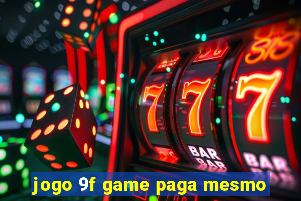 jogo 9f game paga mesmo